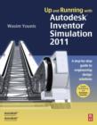 Up and Running with Autodesk Inventor Simulation 2011 : A Step-by-Step Guide to Engineering Design Solutions - eBook