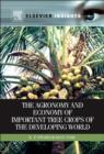 The Agronomy and Economy of Important Tree Crops of the Developing World - eBook