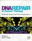 DNA Repair in Cancer Therapy : Molecular Targets and Clinical Applications - eBook