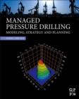 Managed Pressure Drilling : Modeling, Strategy and Planning - eBook