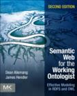 Semantic Web for the Working Ontologist : Effective Modeling in RDFS and OWL - Book