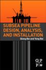 Subsea Pipeline Design, Analysis, and Installation - eBook