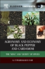 Agronomy and Economy of Black Pepper and Cardamom : The "King? and "Queen? of Spices - eBook