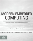 Modern Embedded Computing : Designing Connected, Pervasive, Media-Rich Systems - eBook