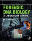 Forensic DNA Biology : A Laboratory Manual - eBook