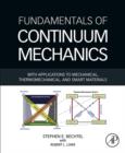 Fundamentals of Continuum Mechanics : With Applications to Mechanical, Thermomechanical, and Smart Materials - eBook