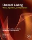 Channel Coding: Theory, Algorithms, and Applications : Academic Press Library in Mobile and Wireless Communications - eBook