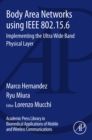 Body Area Networks using IEEE 802.15.6 : Implementing the ultra wide band physical layer - eBook
