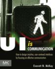 UI is Communication : How to Design Intuitive, User Centered Interfaces by Focusing on Effective Communication - eBook