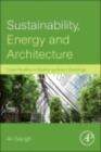 Sustainability, Energy and Architecture : Case Studies in Realizing Green Buildings - eBook