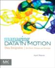 Managing Data in Motion : Data Integration Best Practice Techniques and Technologies - eBook