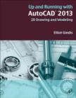 Up and Running with AutoCAD 2013 : 2D Drawing and Modeling - eBook