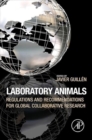 Laboratory Animals : Regulations and Recommendations for Global Collaborative Research - eBook