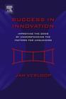 Success in Innovation : Improving the Odds by Understanding the Factors for Unsuccess - eBook