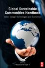 Global Sustainable Communities Handbook : Green Design Technologies and Economics - eBook