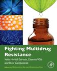 Fighting Multidrug Resistance with Herbal Extracts, Essential Oils and Their Components - eBook