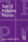 Shale Oil Production Processes - eBook