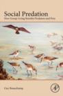 Social Predation : How group living benefits predators and prey - eBook