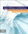 Agile Software Architecture : Aligning Agile Processes and Software Architectures - eBook
