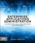 Enterprise Applications Administration : The Definitive Guide to Implementation and Operations - eBook