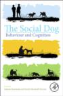 The Social Dog : Behavior and Cognition - eBook