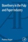 Biorefinery in the Pulp and Paper Industry - eBook