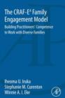 The CRAF-E4 Family Engagement Model : Building Practitioners' Competence to Work with Diverse Families - eBook