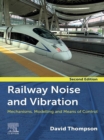 Railway Noise and Vibration : Mechanisms, Modelling, and Means of Control - eBook