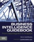 Business Intelligence Guidebook : From Data Integration to Analytics - eBook