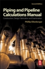 Piping and Pipeline Calculations Manual : Construction, Design Fabrication and Examination - eBook
