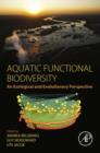 Aquatic Functional Biodiversity : An Ecological and Evolutionary Perspective - eBook