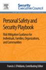 Personal Safety and Security Playbook : Risk Mitigation Guidance for Individuals, Families, Organizations, and Communities - eBook