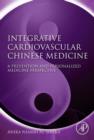 Integrative Cardiovascular Chinese Medicine : A Prevention and Personalized Medicine Perspective - eBook