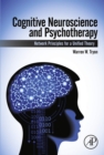 Cognitive Neuroscience and Psychotherapy : Network Principles for a Unified Theory - eBook
