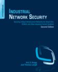 Industrial Network Security : Securing Critical Infrastructure Networks for Smart Grid, SCADA, and Other Industrial Control Systems - eBook
