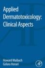 Applied Dermatotoxicology : Clinical Aspects - eBook