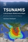 Tsunamis in the European-Mediterranean Region : From Historical Record to Risk Mitigation - eBook