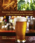 Brewing Materials and Processes : A Practical Approach to Beer Excellence - eBook