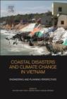 Coastal Disasters and Climate Change in Vietnam : Engineering and Planning Perspectives - eBook