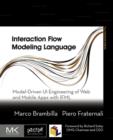 Interaction Flow Modeling Language : Model-Driven UI Engineering of Web and Mobile Apps with IFML - eBook