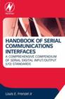Handbook of Serial Communications Interfaces : A Comprehensive Compendium of Serial Digital Input/Output (I/O) Standards - eBook