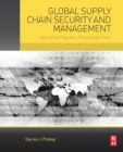Global Supply Chain Security and Management : Appraising Programs, Preventing Crimes - Book
