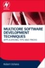 Multicore Software Development Techniques : Applications, Tips, and Tricks - eBook