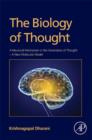 The Biology of Thought : A Neuronal Mechanism in the Generation of Thought - A New Molecular Model - eBook
