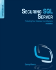Securing SQL Server : Protecting Your Database from Attackers - eBook
