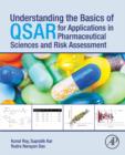 Understanding the Basics of QSAR for Applications in Pharmaceutical Sciences and Risk Assessment - eBook