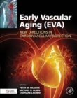 Early Vascular Aging (EVA) : New Directions in Cardiovascular Protection - eBook