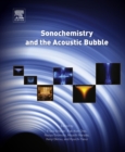 Sonochemistry and the Acoustic Bubble - eBook