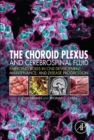 The Choroid Plexus and Cerebrospinal Fluid : Emerging Roles in CNS Development, Maintenance, and Disease Progression - eBook