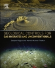 Geological Controls for Gas Hydrates and Unconventionals - eBook